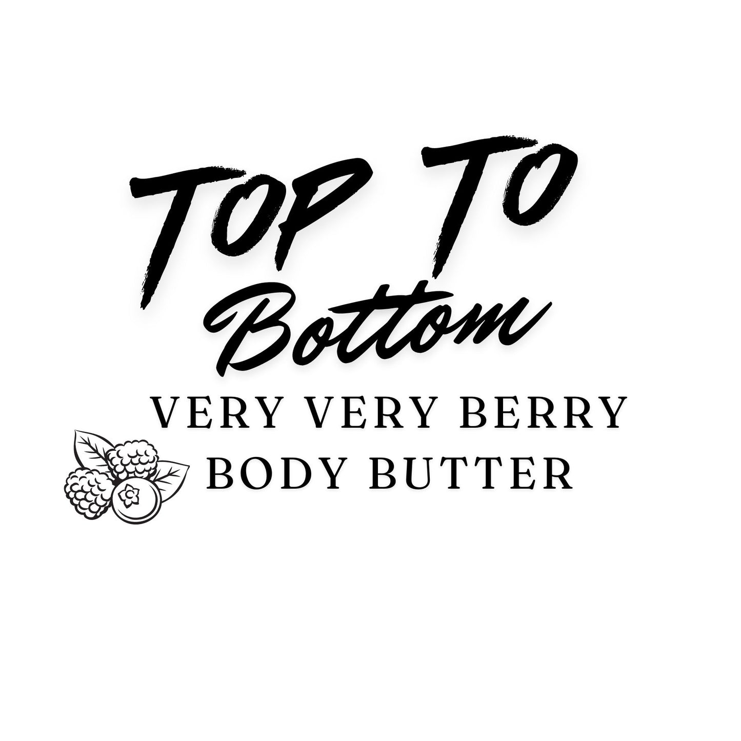 Top to Bottom 2oz Very Very Berry Body Butter